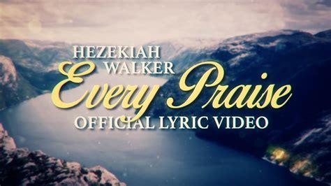 every praise by hezekiah walker lyrics|HEZEKIAH WALKER .